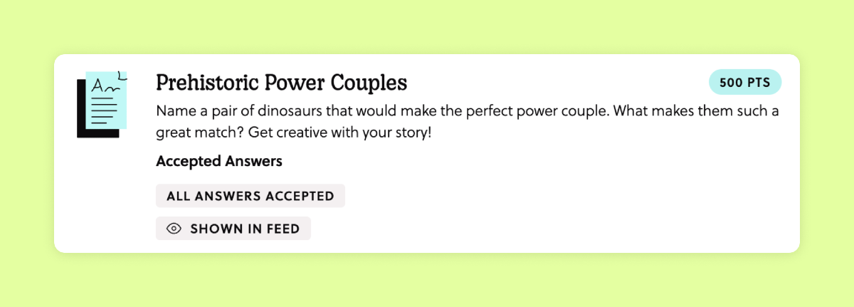 A mission titled "Prehistoric Power Couples". The task is to answer this question: "Name a pair of dinosaurs that would make a power couple. What makes them such a great match? Get creative with your story!"