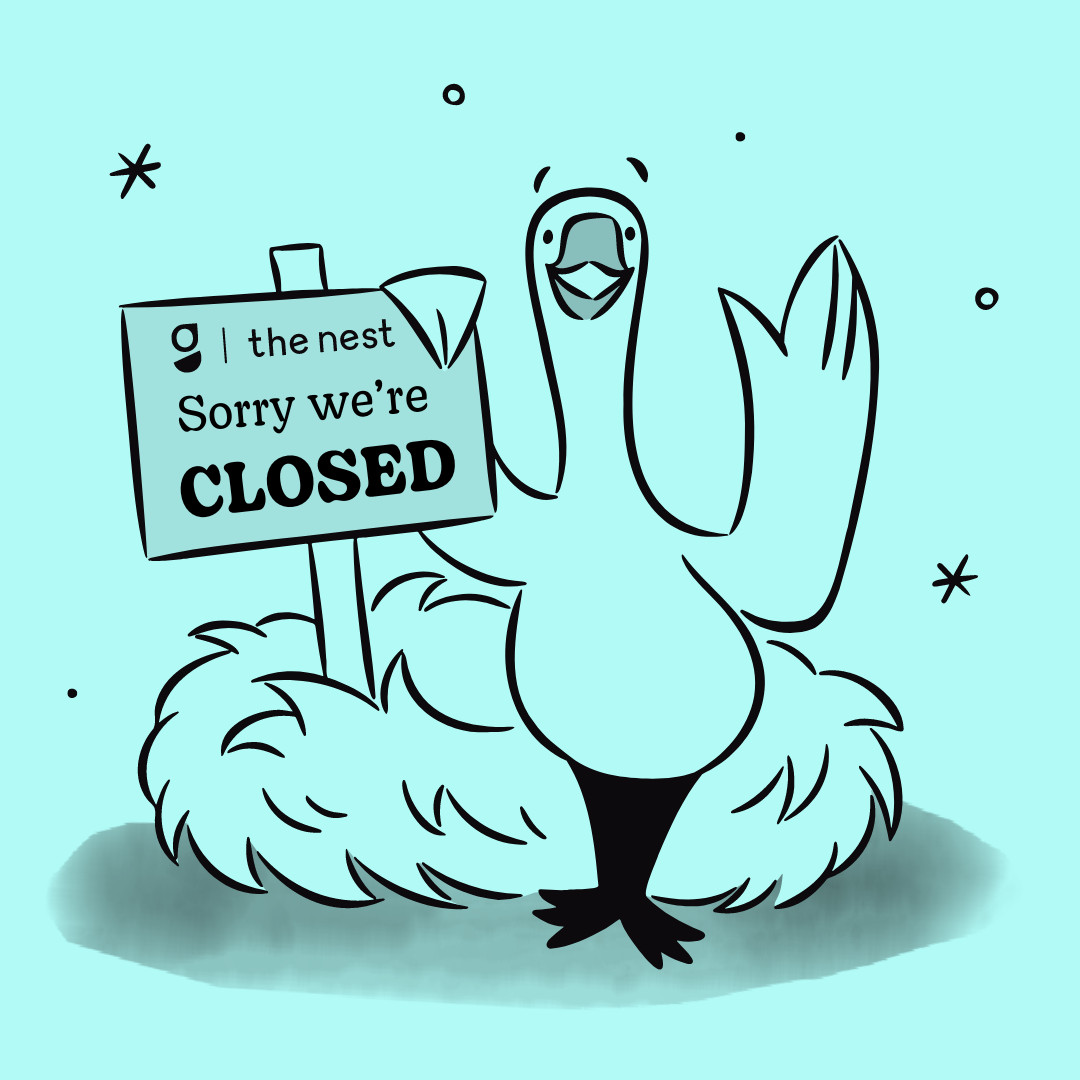 A goose standing in front of a nest with a sign that says "Sorry we're closed."