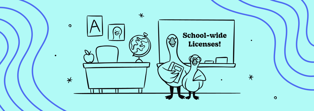 A teacher goose and student goose smiling in front of a chalkboard that says "School-wide Licenses!"